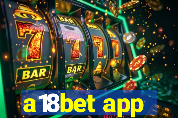 a18bet app